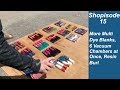 Shopisode 15 - More Dye Stabilized Blanks, 6 Vacuum Chambers at Once, Resin Burl