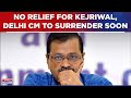 No Relief For Arvind Kejriwal, Will Have To Surrender On June 2 | Delhi Liquorgate | Breaking News