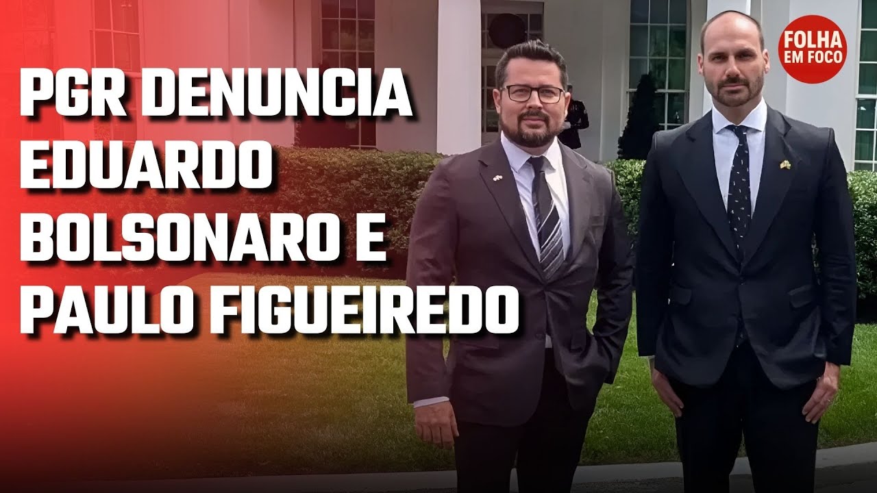 🔴 Denúncia da PGR contra Eduardo Bolsonaro e Paulo Figueiredo | Entenda os próximos passos