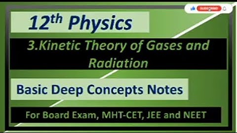 12th Physics|| 3.Kinetic Theory of Gases & Radiation Notes and Derivations