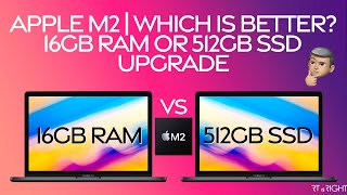 M2 which is a better upgrade 16GB RAM vs 512GB SSD for the most performance?