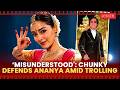 Ananya Panday Trolled Over Bharatanatyam Fusion In 'Chand Mera Dil', Chunky Panday Defends Her