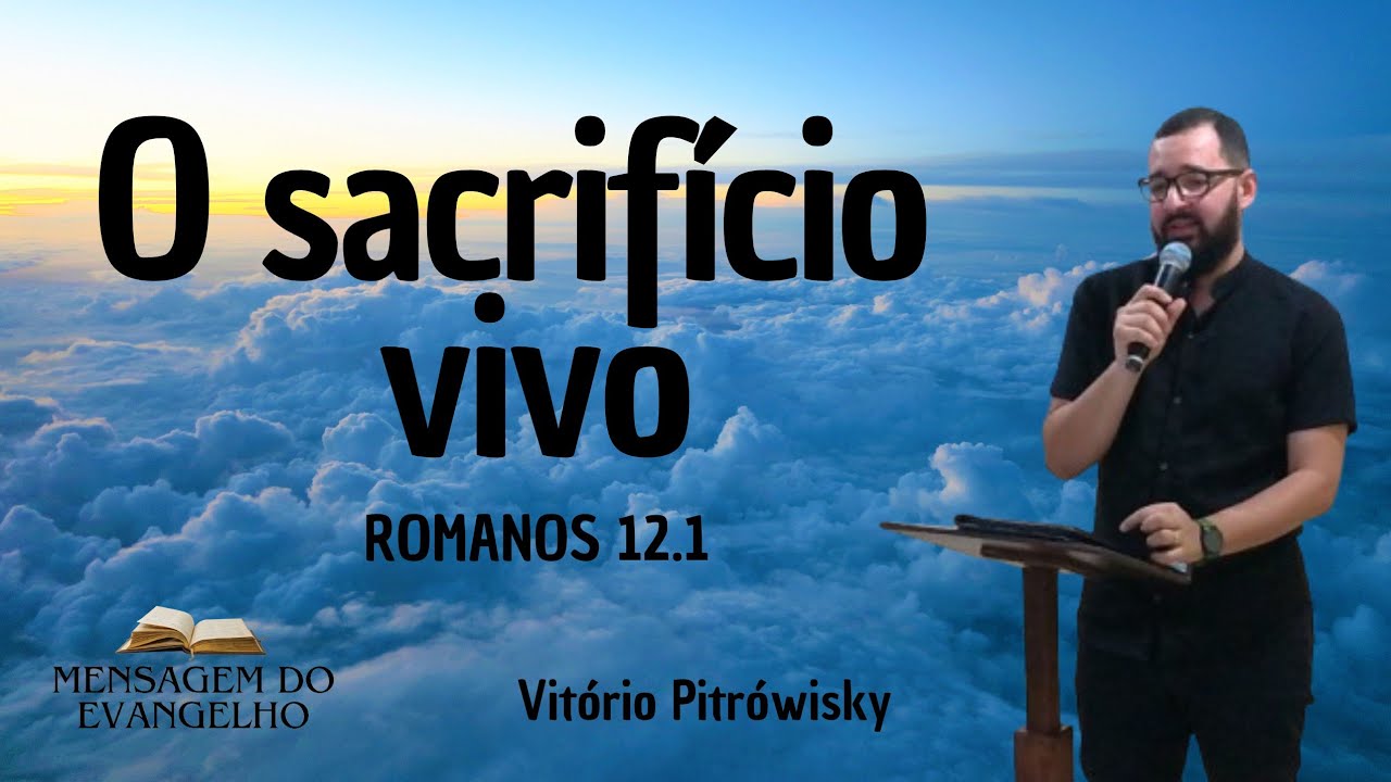 O SACRIFÍCIO VIVO - YouTube