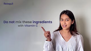 Combining Vitamin C with other ingredients: What Not to Mix.