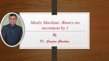 Lecture 44-Mealy Machine  Increment of Binary Number by 1