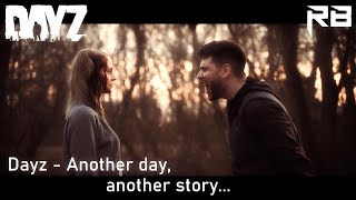 Dayz - Another day, another story (Dayz Standalone real life movie) 4K