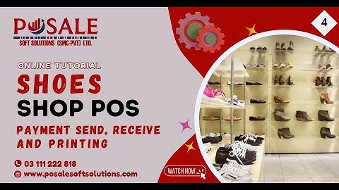 How To Manage TUTORIALS, SHOES SHOP,  Payment Send AND Receive & Printing #pos #invetory #software