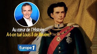 Au cœur de l'histoire: Aton tué Louis II de Bavière? (Franck Ferrand)