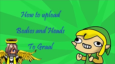 How to upload bodies,faces to Graal