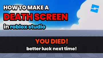 How to Make a Death Screen in Roblox Studio