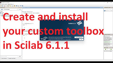 How to create and install your custom toolbox in Scilab 6.1.1?