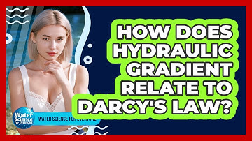 How Does Hydraulic Gradient Relate to Darcy