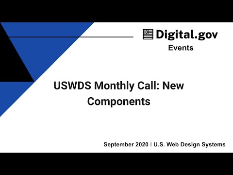 USWDS Monthly Call: New Components (Sep 2020)