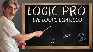 Logic Pro - LIVE LOOPS ESPRESSO – Da zero a quasi tutto in 15 minuti!