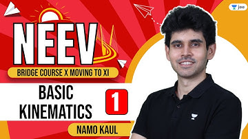 NEEV(JEE 2024): Basic Kinematics L1 | Unacademy JEE | IIT JEE Physics | Namo Kaul