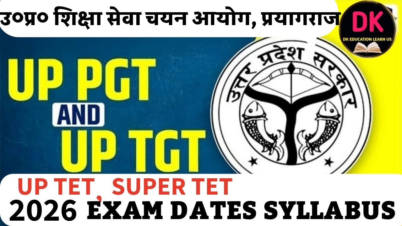 UP, TGT, PGT, GIC ,TET , SUPER TET,,2026 EXAM DATES, SYLLABUS, INFORMATION @by Dinesh Sir #