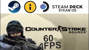 Counter Strike Source on Steam Deck/OS in 720p 60 Fps