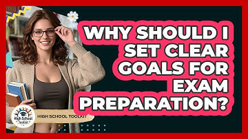 Why Should I Set Clear Goals For Exam Preparation?