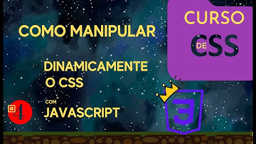 COMO MANIPULAR DINAMICAMENTE O CSS COM JAVASCRIPT | FERRAMENTA MUITO PODEROSA
