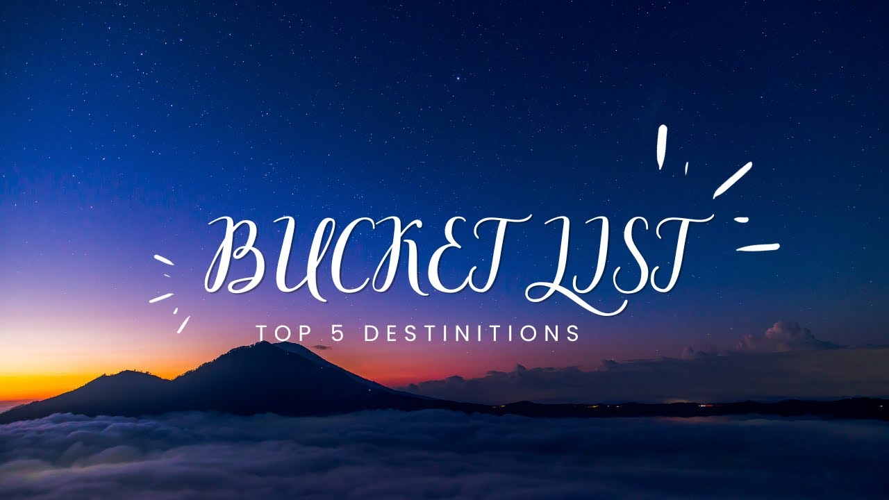 My Top 5 Bucket list destinitions for 2024 YouTube