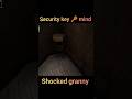 😱Security key mind in granny House-#granny #ytshorts #shortfeed