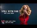 STILL WITH YOU 2025 HITS LOVE SONG STILL WITH YOU 2025 HITS LOVE SONG