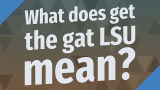 Celebrity What does get the gat LSU mean? Net Worth