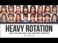 Wrd48  heavy rotation  color coded lyrics