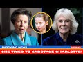 Royal TRAGEDY Unfolds When Princess Anne SAVES Princess Charlotte