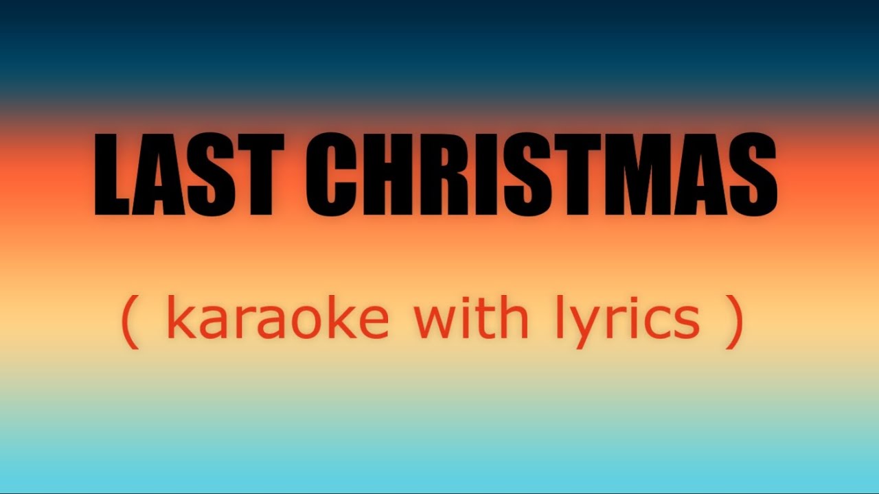 Last Christmas Karaoke With Lyrics