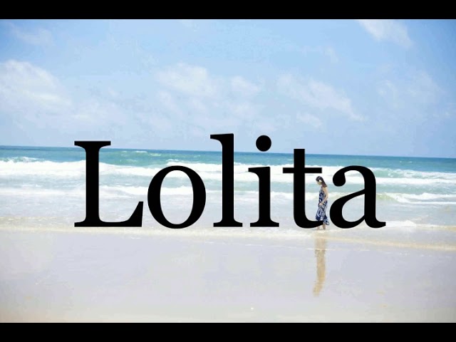 How to pronounce lolita - Vocab Today 