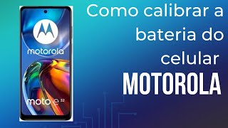 CALIBRAR A BATERIA DO CELULAR MOTOROLA | Melhora 99% das vezes com muita satisfação