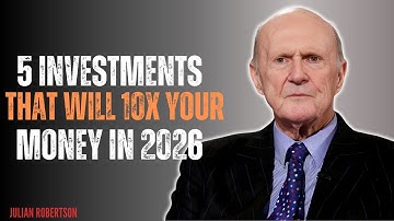 5 Investments That Will 10X Your Money by 2026 (You Need to See This) | Julian Robertson