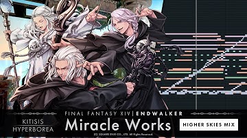 【FF14】KTISIS HYPERBOREA / Miracle Works ( HIGHER SKIES MIX )