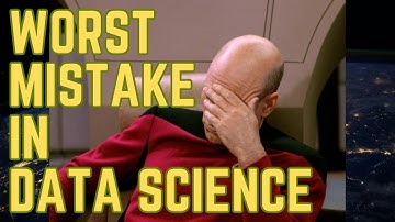 The WORST Mistake Data Scientists Make