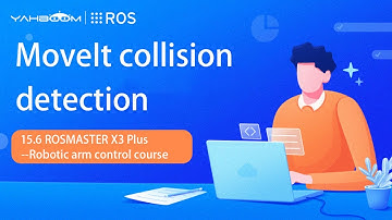 15.6 [ROSMASTER X3 Plus--Robotic arm control course]--MoveIt collision detection