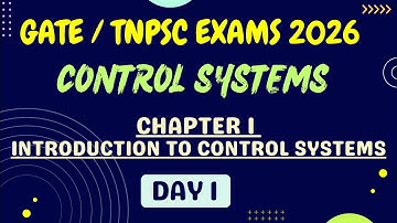 GATE | TNPSC EXAMS 2026_ Control Systems_ Chapter 1 Introduction to Control Systems_ Day 1