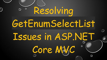 Resolving GetEnumSelectList Issues in ASP.NET Core MVC