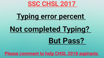 Typing Error Percentage || Passed Without Typing Whole Passage || SSC CHSL 2017 Examination