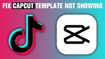 How To Fix CapCut Template Not Showing In TikTok 2025