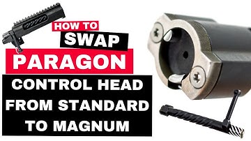 How to Swap PARAGON Control Head - Blake Barrel and Rifle
