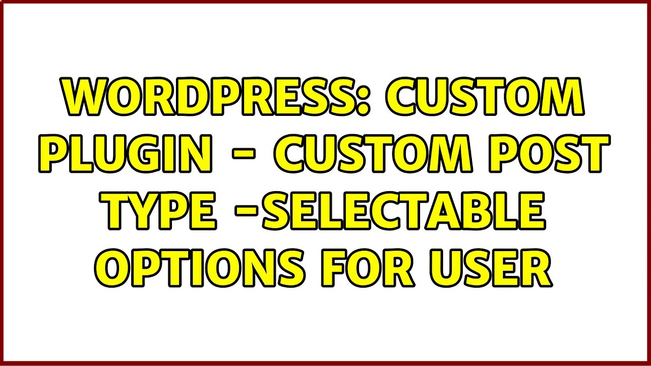 Wordpress custom plugin custom post type selectable options for