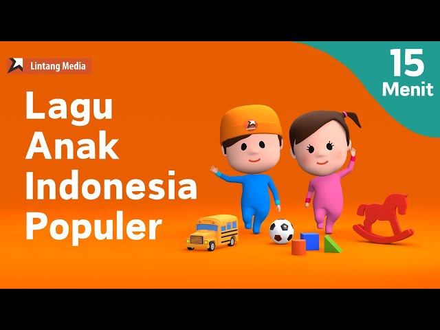 [15 Menit] Lagu Anak Indonesia Populer - Volume 2 class=