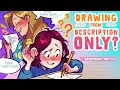 Re-drawing art from DESCRIPTION ONLY, um what? ft. DrawingWiffWaffles