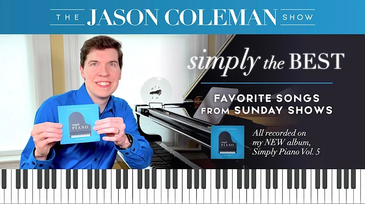 SHOW #65: SIMPLY THE BEST: Favorite Songs from Sunday Shows - The Jason Coleman Show
