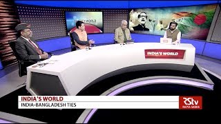 India's World: India-Bangladesh Ties