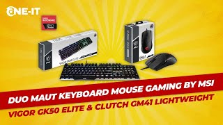 DUO MAUT KEYBOARD MOUSE GAMING BY MSI | VIGOR GK50 ELITE & CLUTCH GM41 LIGHTWEIGHT