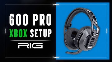 RIG 600 PRO HX Wireless Headset Setup for Xbox Series X and Xbox Series S