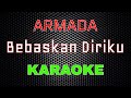 Armada - Bebaskan Diriku [Karaoke] | LMusical