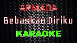 Armada - Bebaskan Diriku Karaoke LMusical